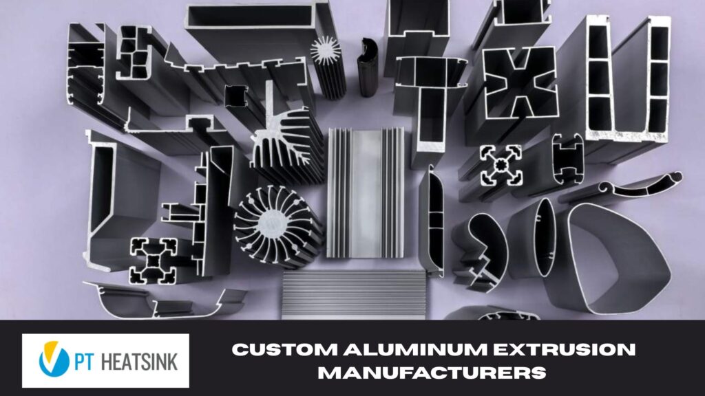 custom aluminum extrusion manufacturers